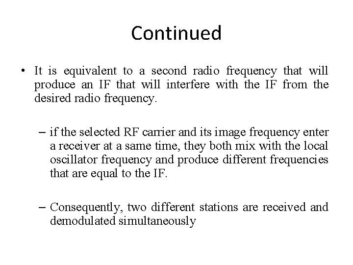 Continued • It is equivalent to a second radio frequency that will produce an