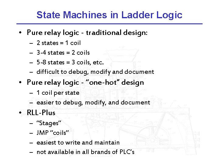 State Machines in Ladder Logic • Pure relay logic - traditional design: – –