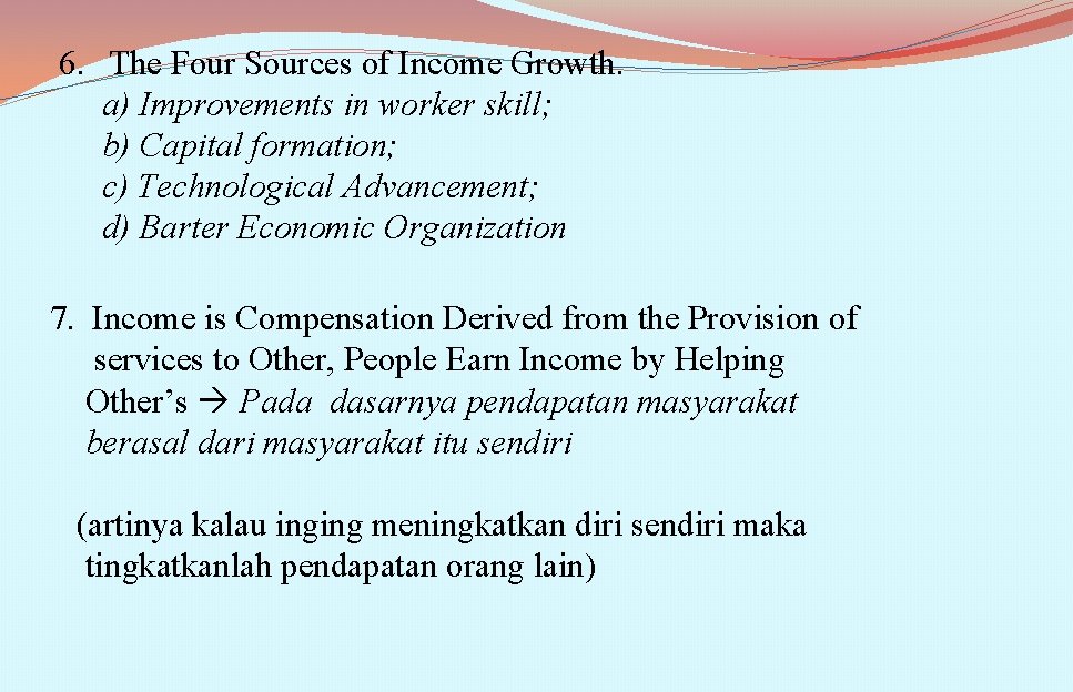 6. The Four Sources of Income Growth. a) Improvements in worker skill; b) Capital
