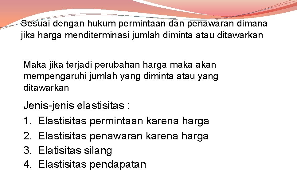 Sesuai dengan hukum permintaan dan penawaran dimana jika harga menditerminasi jumlah diminta atau ditawarkan