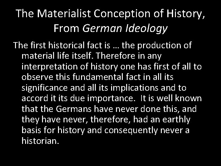 The Materialist Conception of History, From German Ideology The first historical fact is …