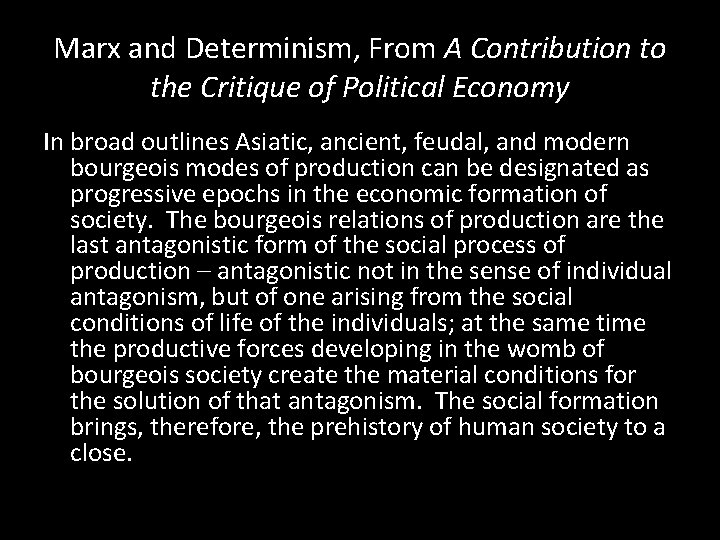Marx and Determinism, From A Contribution to the Critique of Political Economy In broad