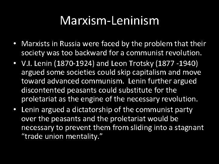 Marxism-Leninism • Marxists in Russia were faced by the problem that their society was