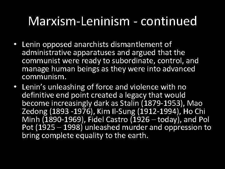 Marxism-Leninism - continued • Lenin opposed anarchists dismantlement of administrative apparatuses and argued that