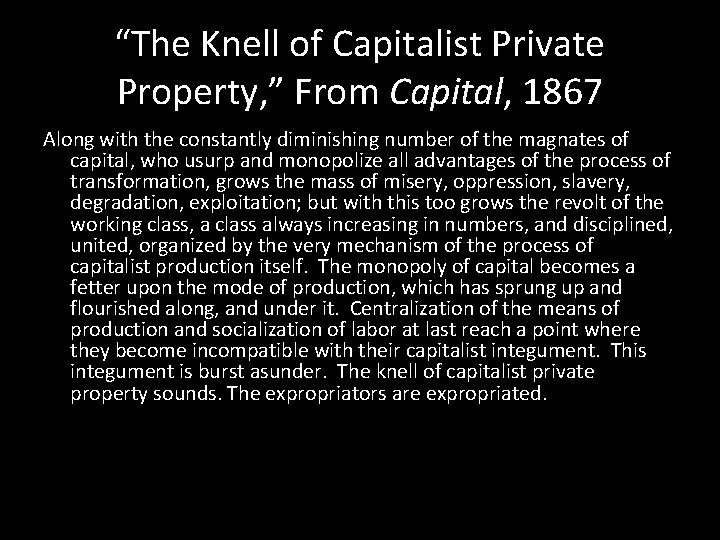 “The Knell of Capitalist Private Property, ” From Capital, 1867 Along with the constantly