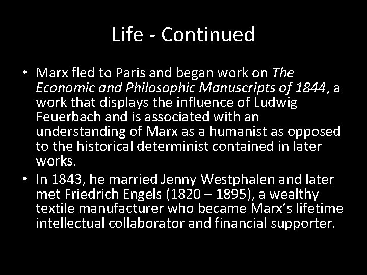 Life - Continued • Marx fled to Paris and began work on The Economic