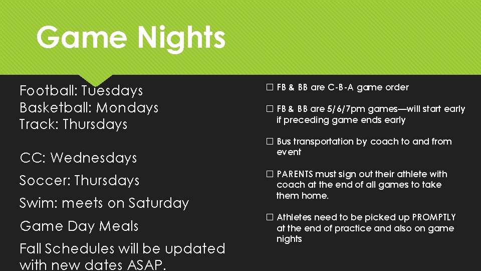 Game Nights Football: Tuesdays Basketball: Mondays Track: Thursdays CC: Wednesdays Soccer: Thursdays Swim: meets