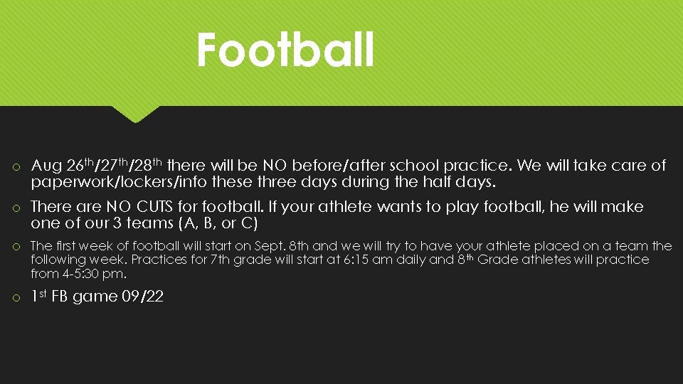 Football o Aug 26 th/27 th/28 th there will be NO before/after school practice.