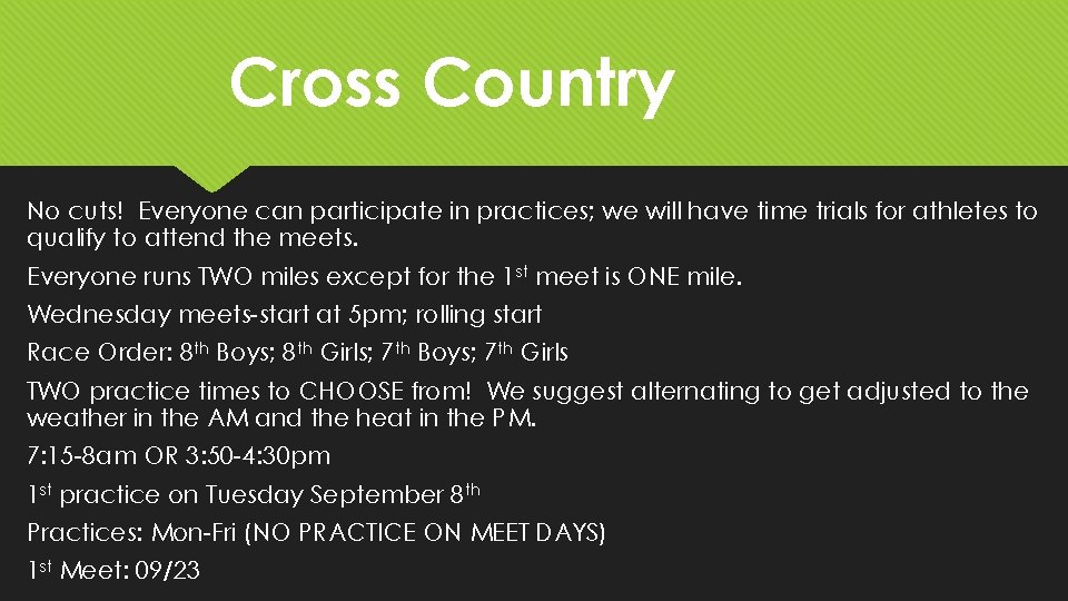 Cross Country No cuts! Everyone can participate in practices; we will have time trials