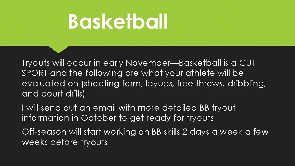 Basketball Tryouts will occur in early November—Basketball is a CUT SPORT and the following