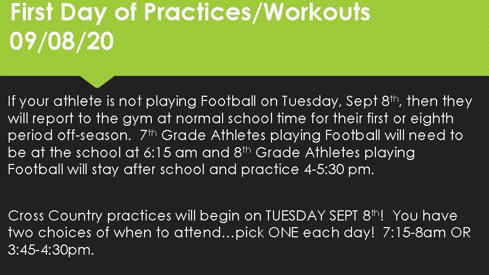 First Day of Practices/Workouts 09/08/20 If your athlete is not playing Football on Tuesday,