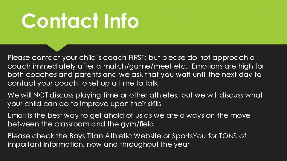 Contact Info Please contact your child’s coach FIRST; but please do not approach a