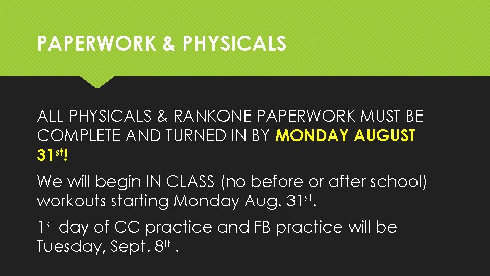 PAPERWORK & PHYSICALS ALL PHYSICALS & RANKONE PAPERWORK MUST BE COMPLETE AND TURNED IN