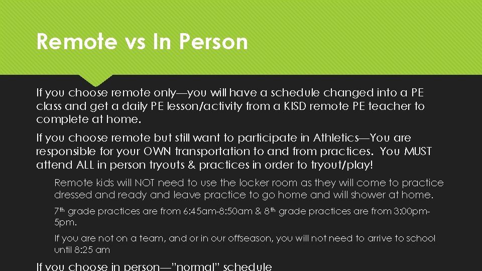 Remote vs In Person If you choose remote only—you will have a schedule changed