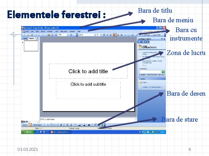 Elementele ferestrei : Bara de titlu Bara de meniu Bara cu instrumente Zona de