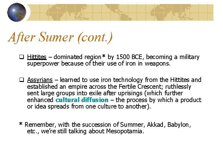 After Sumer (cont. ) q Hittites – dominated region* by 1500 BCE, becoming a