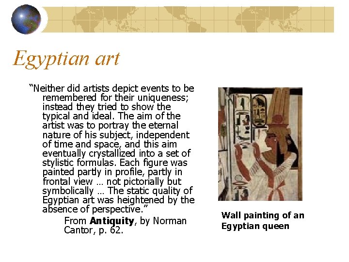 Egyptian art “Neither did artists depict events to be remembered for their uniqueness; instead