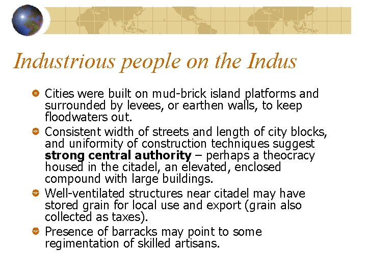 Industrious people on the Indus Cities were built on mud-brick island platforms and surrounded