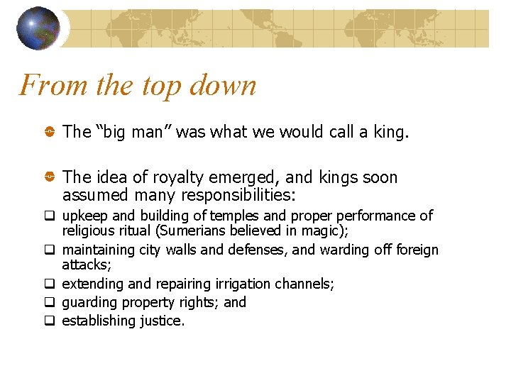 From the top down The “big man” was what we would call a king.