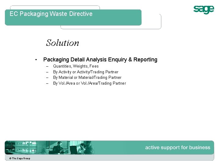 EC Packaging Waste Directive Solution • Packaging Detail Analysis Enquiry & Reporting – –