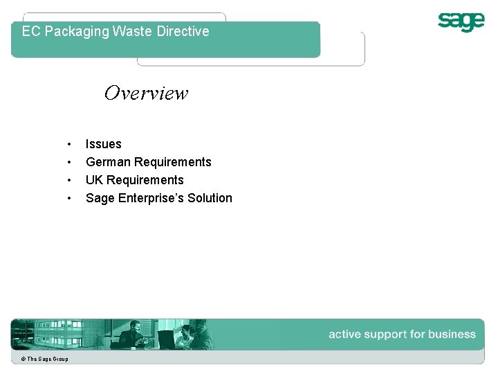 EC Packaging Waste Directive Overview • • © The Sage Group Issues German Requirements
