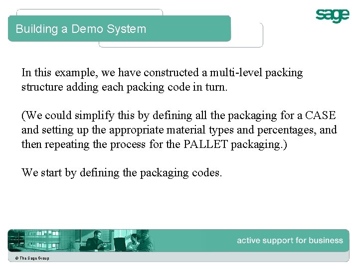 Building a Demo System In this example, we have constructed a multi-level packing structure