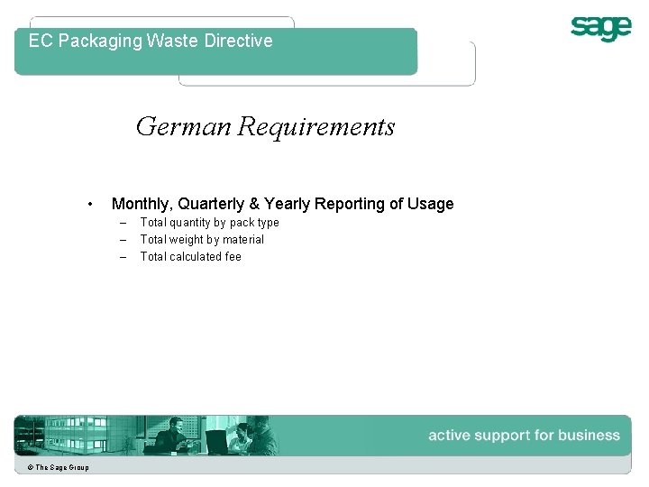 EC Packaging Waste Directive German Requirements • Monthly, Quarterly & Yearly Reporting of Usage