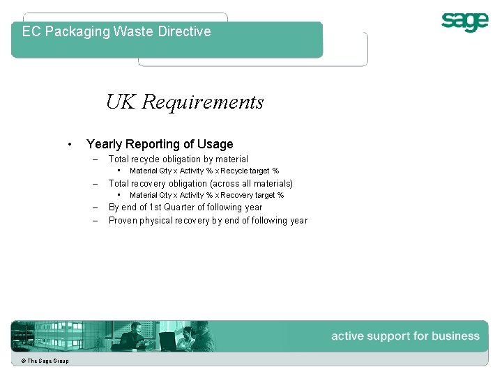 EC Packaging Waste Directive UK Requirements • Yearly Reporting of Usage – Total recycle