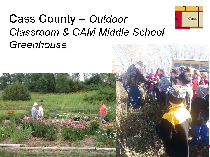 Cass County – Outdoor Classroom & CAM Middle School Greenhouse 