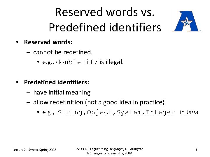 Reserved words vs. Predefined identifiers • Reserved words: – cannot be redefined. • e.
