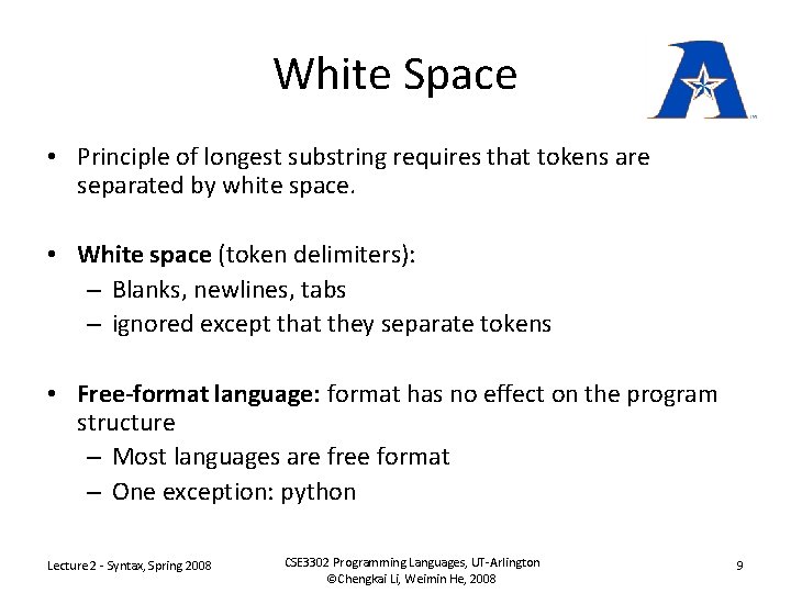 White Space • Principle of longest substring requires that tokens are separated by white