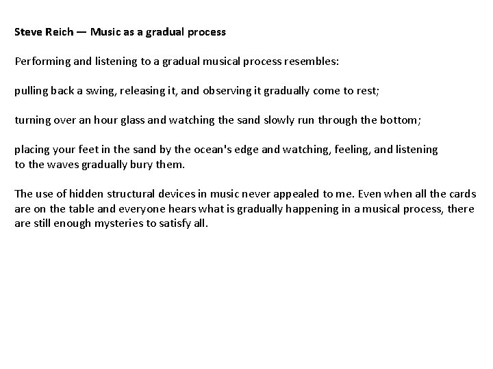 Steve Reich — Music as a gradual process Performing and listening to a gradual