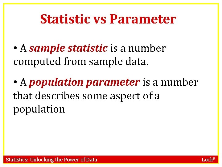 Statistic vs Parameter • A sample statistic is a number computed from sample data.