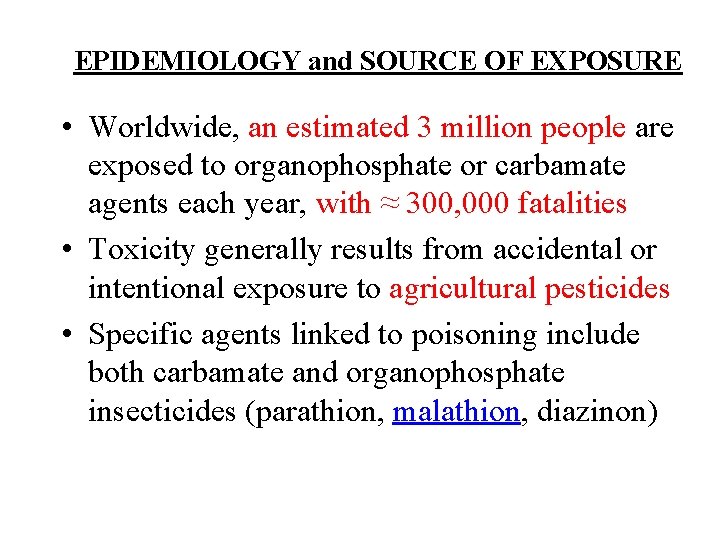 EPIDEMIOLOGY and SOURCE OF EXPOSURE • Worldwide, an estimated 3 million people are exposed