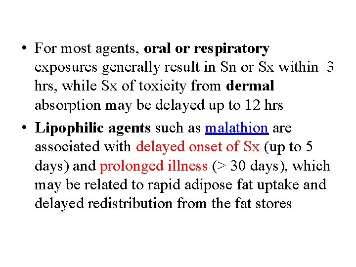  • For most agents, oral or respiratory exposures generally result in Sn or