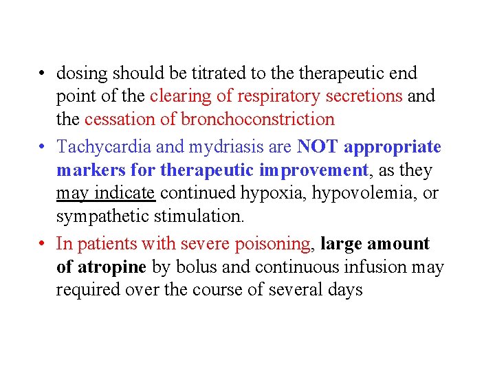  • dosing should be titrated to therapeutic end point of the clearing of