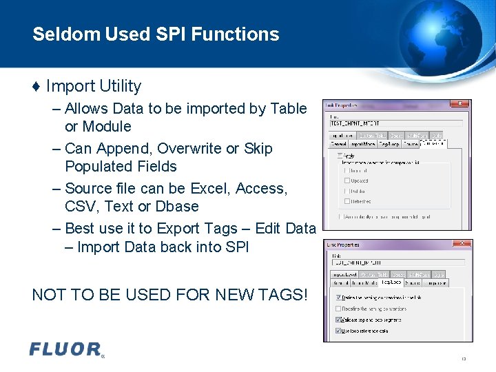 Seldom Used SPI Functions ♦ Import Utility – Allows Data to be imported by Seldom Used SPI Functions ♦ Import Utility – Allows Data to be imported by
