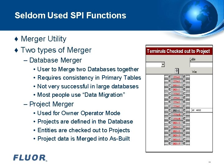 Seldom Used SPI Functions ♦ Merger Utility ♦ Two types of Merger – Database Seldom Used SPI Functions ♦ Merger Utility ♦ Two types of Merger – Database