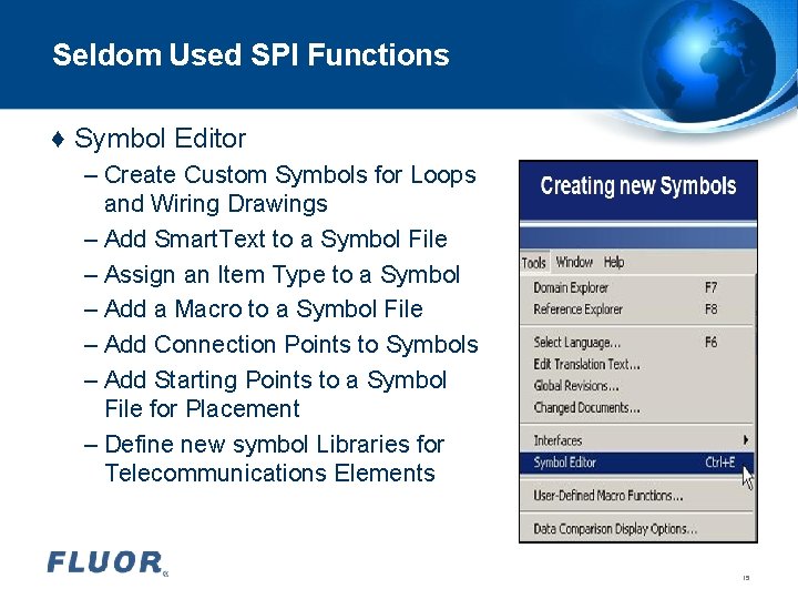 Seldom Used SPI Functions ♦ Symbol Editor – Create Custom Symbols for Loops and Seldom Used SPI Functions ♦ Symbol Editor – Create Custom Symbols for Loops and