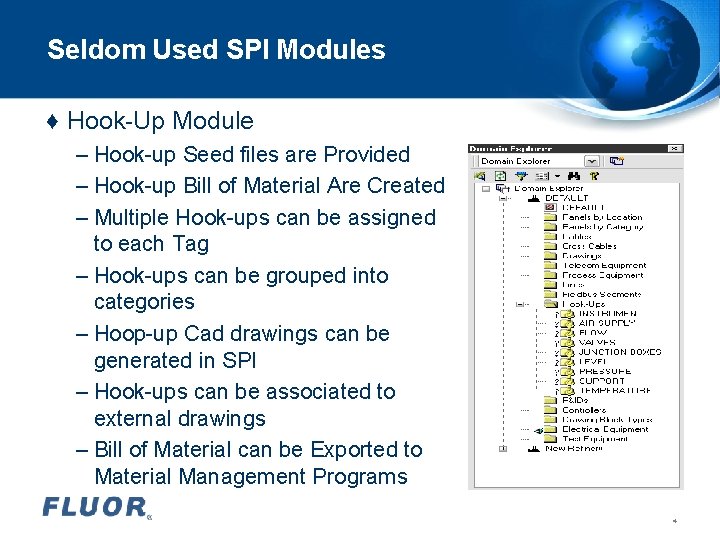 Seldom Used SPI Modules ♦ Hook-Up Module – Hook-up Seed files are Provided – Seldom Used SPI Modules ♦ Hook-Up Module – Hook-up Seed files are Provided –