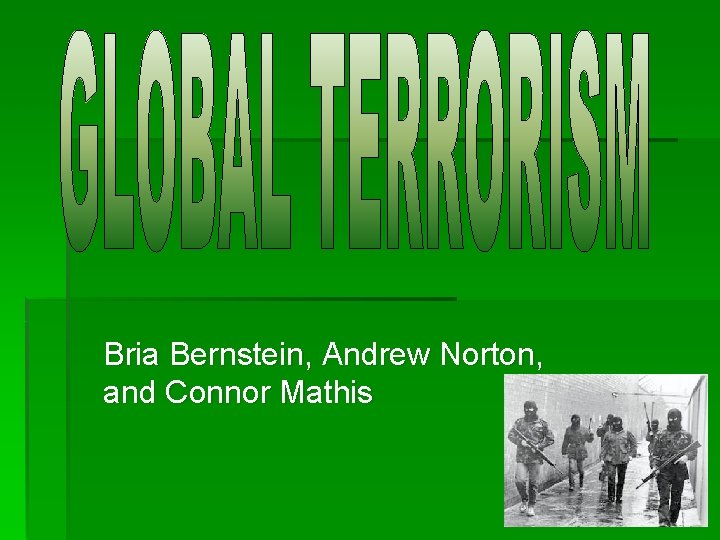 Bria Bernstein, Andrew Norton, and Connor Mathis 