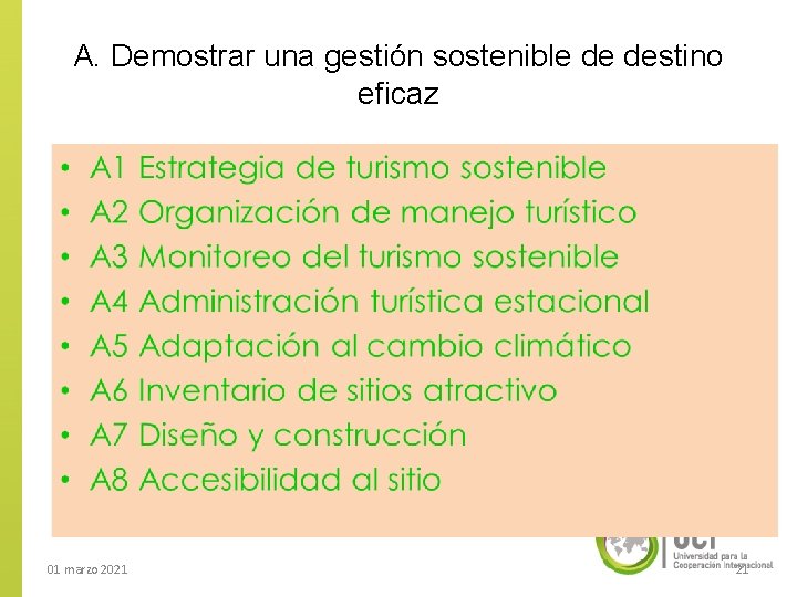 A. Demostrar una gestión sostenible de destino eficaz 01 marzo 2021 21 