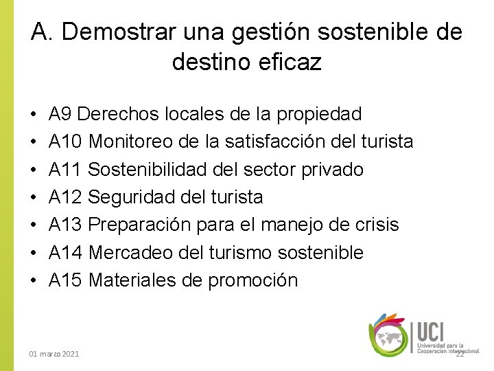 A. Demostrar una gestión sostenible de destino eficaz • • A 9 Derechos locales