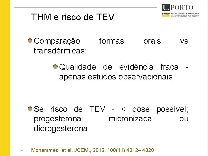 THM e risco de TEV Comparação transdérmicas: formas orais vs Qualidade de evidência fraca