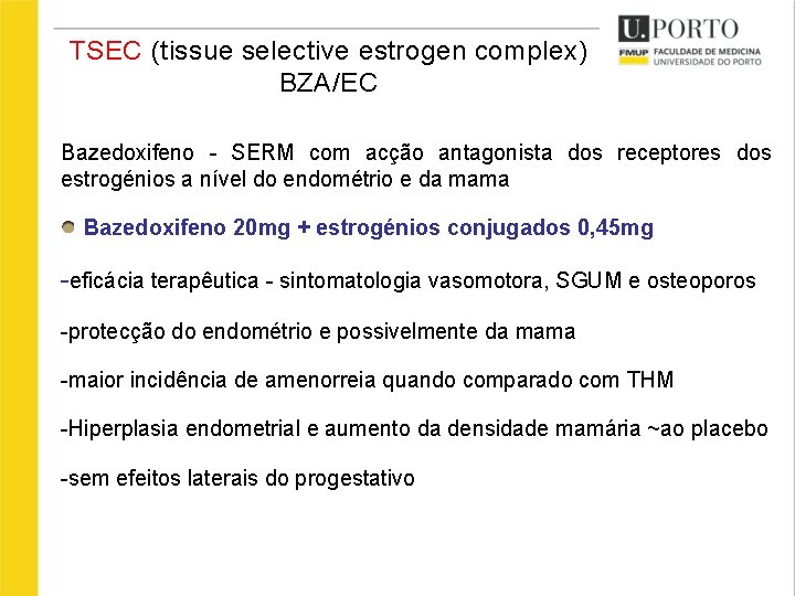 TSEC (tissue selective estrogen complex) BZA/EC Bazedoxifeno - SERM com acção antagonista dos receptores