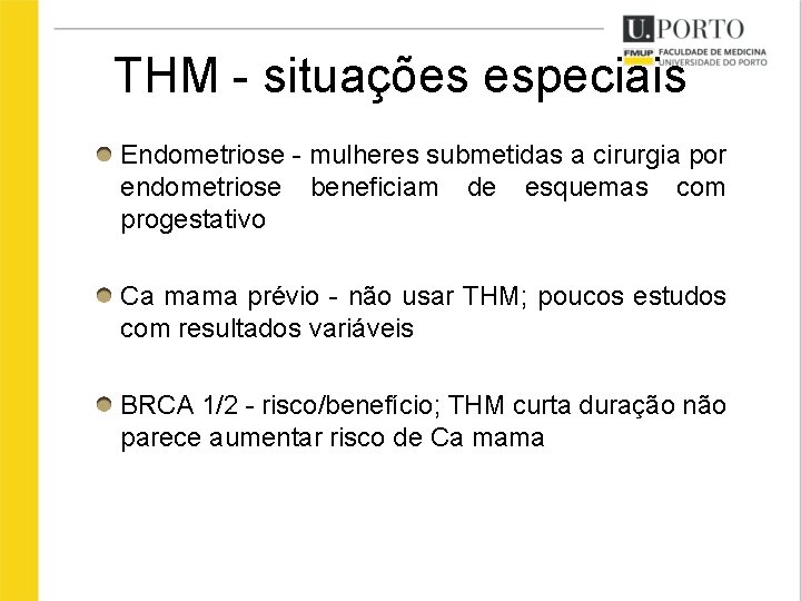 THM - situações especiais Endometriose - mulheres submetidas a cirurgia por endometriose beneficiam de