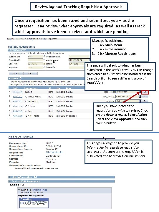 Reviewing and Tracking Requisition Approvals Once a requisition has been saved and submitted, you