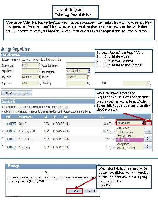 7. Updating an Existing Requisition After a requisition has been submitted, you – as