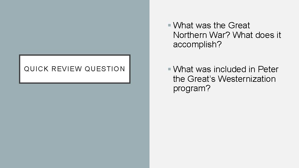 § What was the Great Northern War? What does it accomplish? QUICK REVIEW QUESTION