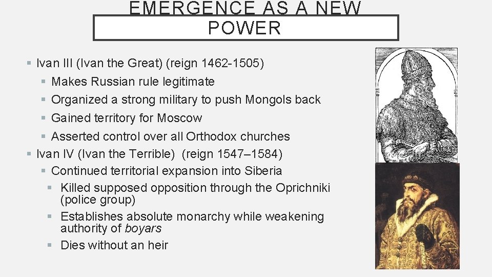 EMERGENCE AS A NEW POWER § Ivan III (Ivan the Great) (reign 1462 -1505)